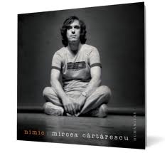 Mircea Cartarescu - „Nimic”